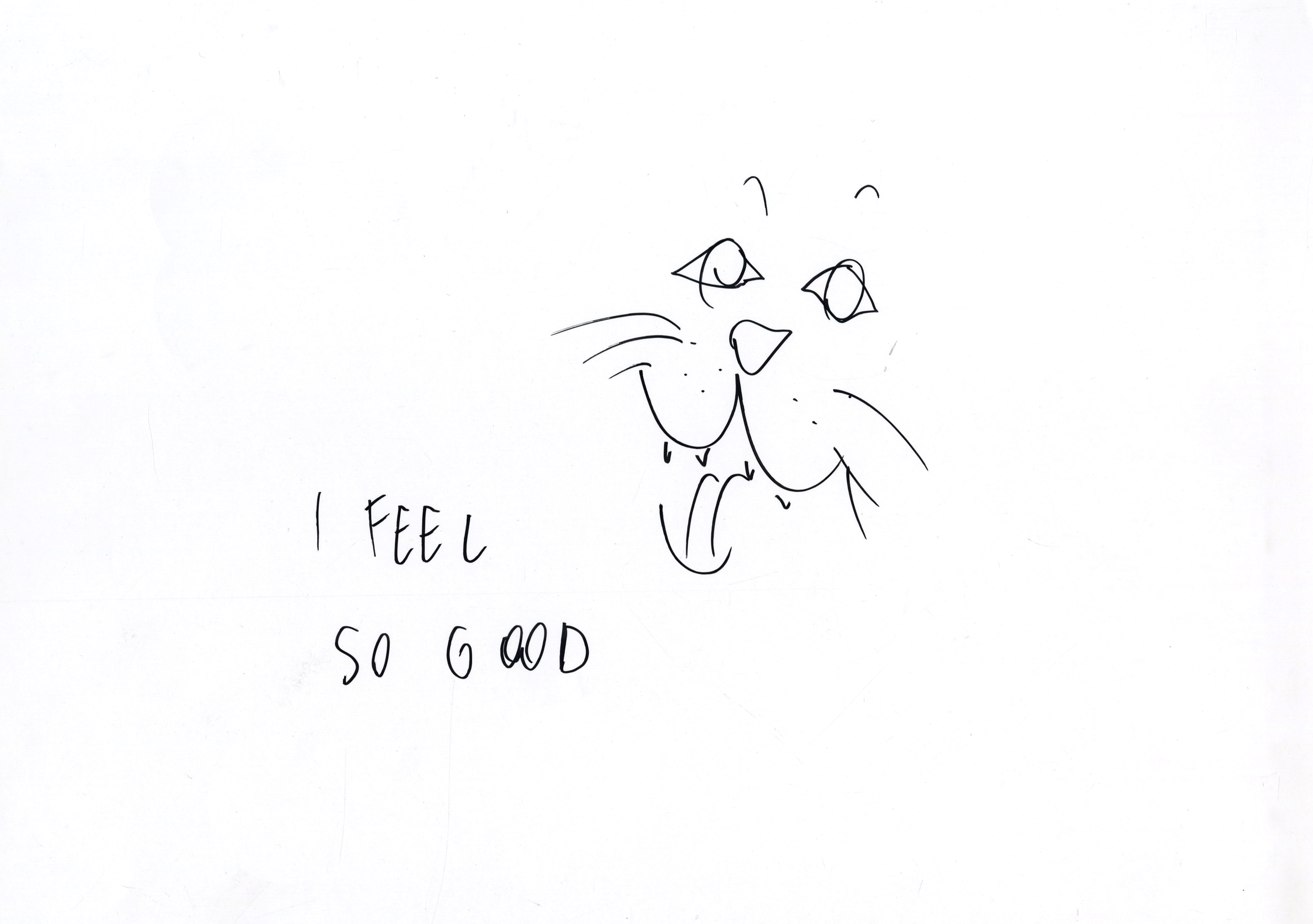 I feel so good
